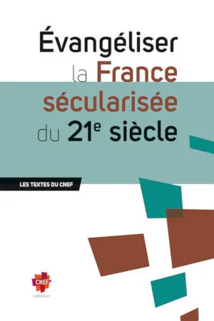 Évangéliser la France sécularisée du 21e siècle